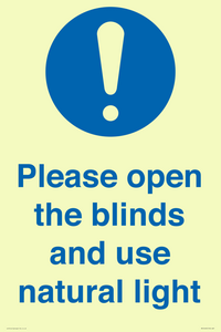 Please open the blinds and use natural light